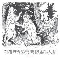 Opium Warlords - Under The Pussy